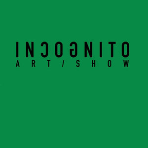 Have you heard about the Incognito Art Show?